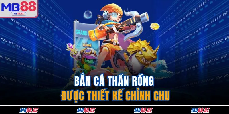 Bắn Cá Thần Rồng - Siêu Phẩm Thú Vị Nhất Nhà Cái MB88 2 Bắn cá thần rồng được thiết kế chỉnh chu