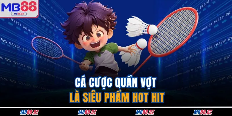 Cá cược quần vợt là siêu phẩm hot hit