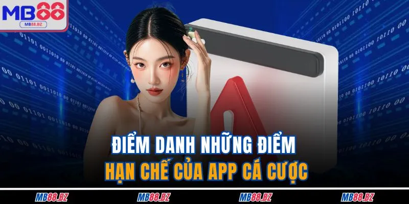 Tải App MB88 3 Điểm danh những điểm hạn chế của app cá cược