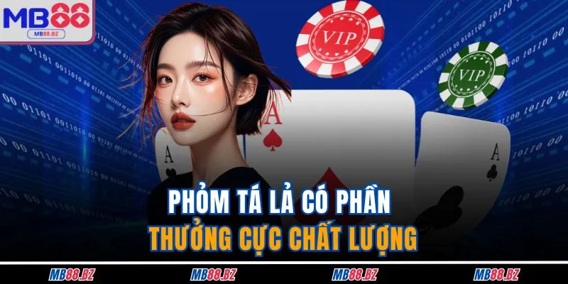 Game Bài MB88 3 Phỏm tá lả có phần thưởng cực chất lượng