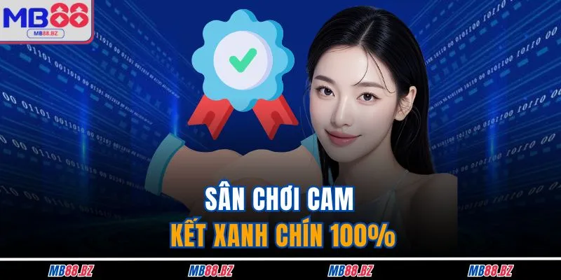 Sân chơi cam kết xanh chín 100%
