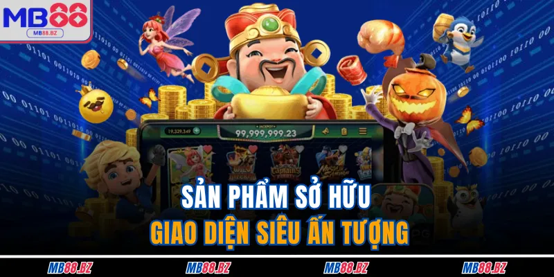 Sản phẩm sở hữu giao diện siêu ấn tượng