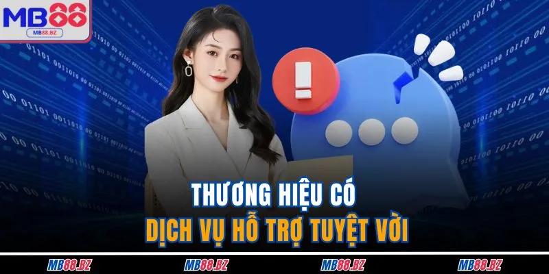 Thương hiệu có dịch vụ hỗ trợ tuyệt vời