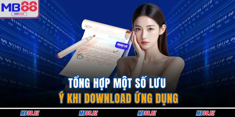 Tải App MB88 2 Tổng hợp một số lưu ý khi download ứng dụng